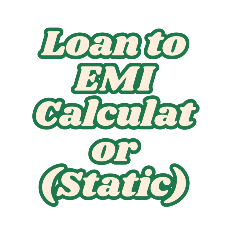 Loan to EMI Calculator (Static) 1 Loan to EMI Calculator (Static) – A tool for calculating Equated Monthly Installments (EMI) for loans.
